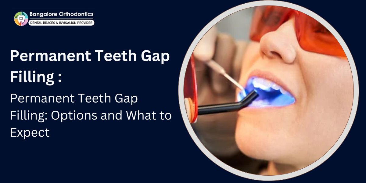 Permanent Teeth Gap Filling